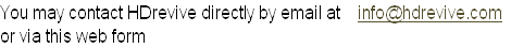 You may contact HDrevive directly by email at    info@hdrevive.com 
or via this web form 